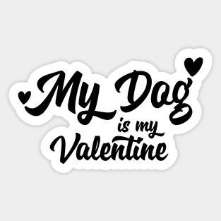 My Dog is my Valentine Sticker